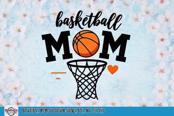 Basketball Mom PNG Design: A Heartfelt Embroidery File for Real Projects