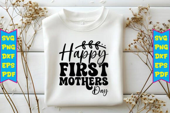 Happy First Mother's Day SVG Design for T-Shirt and Graphic Projects