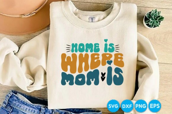 Home is Where Mom Retro Svg Design for T-Shirt and Blog Graphics
