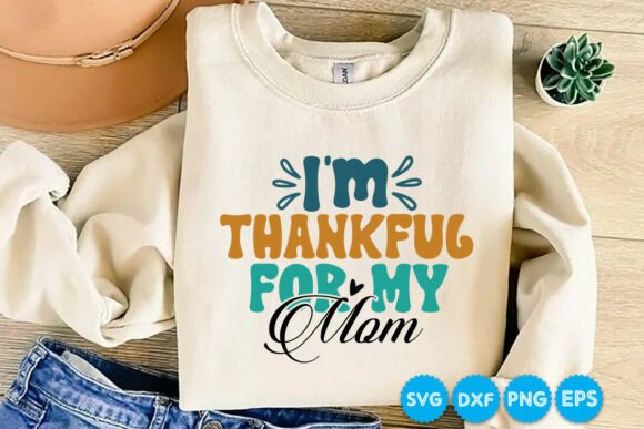 I’m Thankful for My Mom Retro SVG Design: A Heartfelt Graphic for Branding and Merch