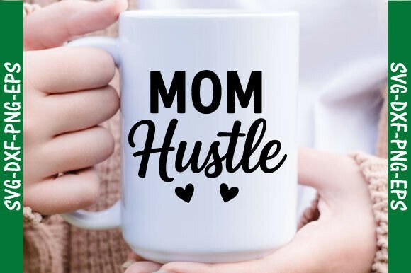 Mom Hustle Svg: A Mother’s Day Graphic with Heart and Versatility