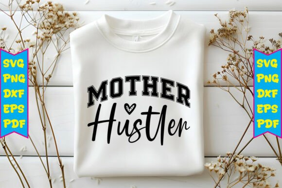 Mother Hustler SVG Design for T-Shirt Graphics and Handmade Projects