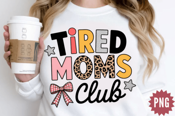Mother's Day Tired Mom PNG Design – A Versatile Graphic for T-Shirt Creators