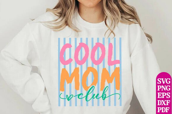 Mother’s Day Shirt, Cool Mom Club SVG: A Designer’s Perspective on This Versatile Graphic