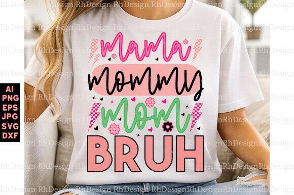 Mother’s Day SVG Mama Mommy Mom Bruh – A Versatile Graphic Design Asset for T-Shirt Designs