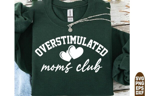 Overstimulated Moms Club SVG: A Bold Graphic for T-Shirt Designs and Merch